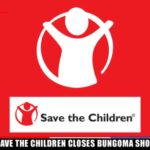 Why Save the Children was forced to close BUNGOMA shop